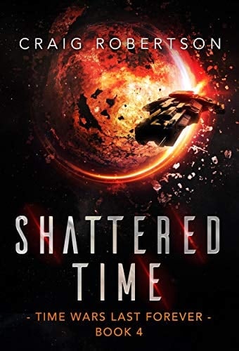 Shattered Time (Time Wars Last Forever Book 4)