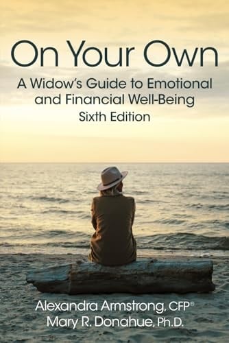 On Your Own A Widow's Guide to Emotional and Financial Well-Being