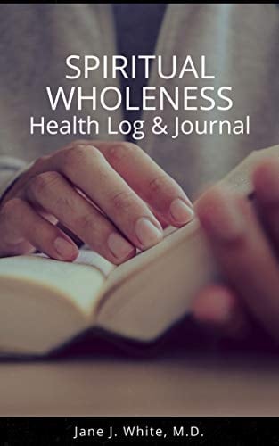 Spiritual Wholeness: Health Log & Journal