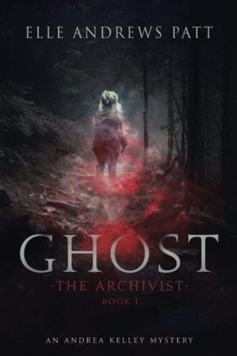 Ghost An Andrea Kelley Mystery (the Archivist Book 1)