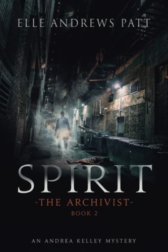 Spirit An Andrea Kelley Mystery (the Archivist Book 2)