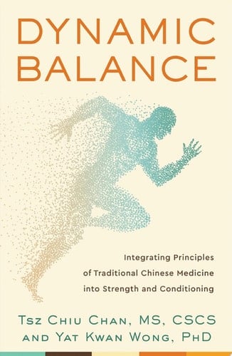 Dynamic Balance Integrating principles of Traditional Chinese Medicine into Strength and Conditioning
