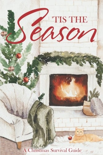 'Tis the Season A Christmas Survival Guide