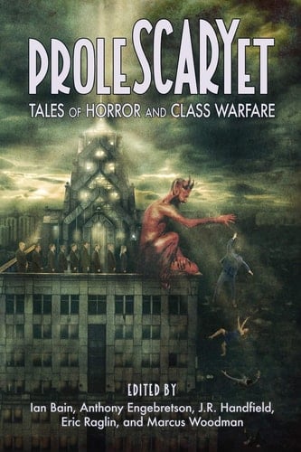 ProleSCARYet Tales of Horror and Class Warfare