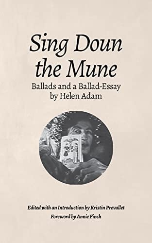Sing Doun the Mune: Selected Ballads by Helen Adam