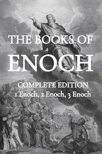 The Books of Enoch Including (1) The Ethiopian Book of Enoch, (2) The Slavonic Secrets and (3) The Hebrew Book of Enoch
