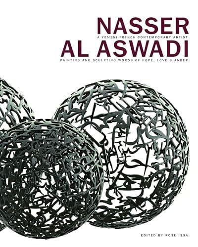 Nasser Al Aswadi A Yemeni-French Contemporary Artist Painting and Sculpting Words of Hope, Love and Anger