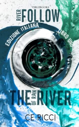 Follow the River: Edizione Italiana (River of Rain - Edizione Italiana) (Italian Edition)