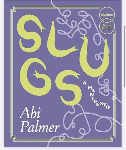 Slugs A Manifesto