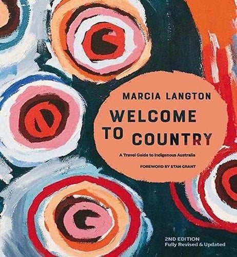 Welcome to Country A Travel Guide to Indigenous Australia