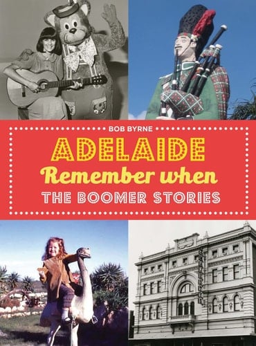 Adelaide Remember When The Boomer Stories