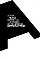 Adult Themes Rewriting the Rules of Adulthood