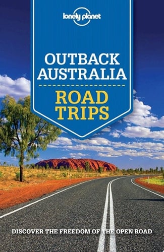 Lonely Planet Outback Australia Road Trips