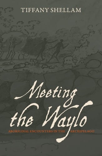 Meeting the Waylo Aboriginal Encounters in the Archipelago