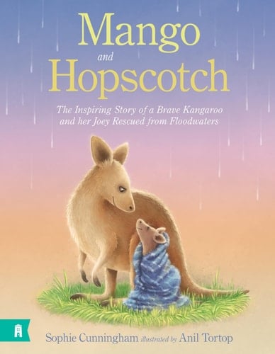 Mango and Hopscotch - the Inspiring Story of a Brave Kangaroo and Her Joey Rescued from Floodwaters