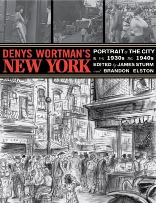 Denys Wortmans New York Portrait Of The City In The 1930s And 1940s