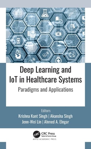 Deep Learning and IoT in Healthcare Systems Paradigms and Applications