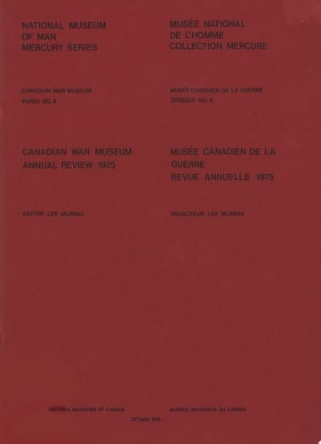 Canadian War Museum: annual review 1975