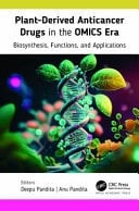 Plant-Derived Anticancer Drugs in the Omics Era Biosynthesis, Function, and Applications