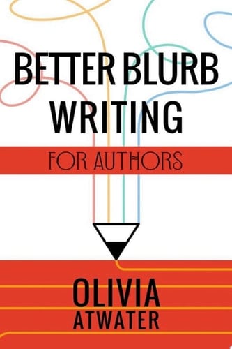 Better Blurb Writing for Authors