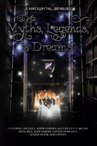 Myths, legends & dreams a Worldsmyths anthology