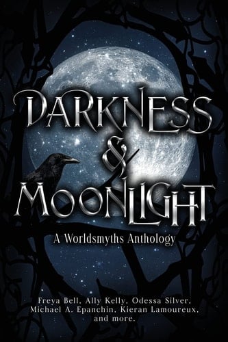 Darkness & Moonlight A Worldsmyths Anthology