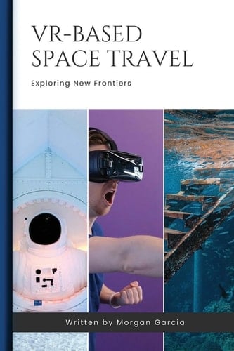 VR-Based Space Travel Monetizing VR-Based Outer Space Travel Experiences