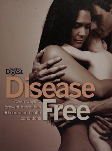 Disease Free Proven Ways to Prevent More Than 90 Common Health Conditions