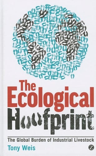 The Ecological Hoofprint The Global Burden of Industrial Livestock