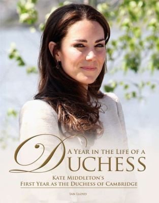 A Year In The Life Of A Duchess Catherine Hrh The Duchess Of Cambridge