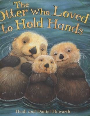 The Otter Who Loved To Hold Hands