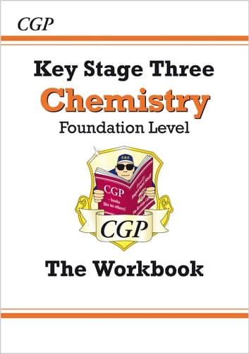 Key Stage Three Chemistry Foundation Level The Workbook