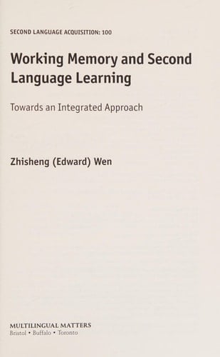 Working Memory and Second Language Learning Towards an Integrated Approach