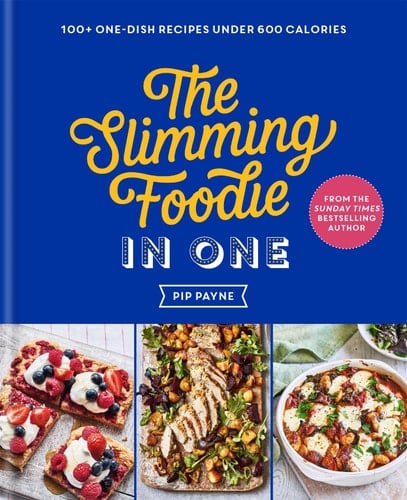 The Slimming Foodie in One 100+ One-Dish Recipes Under 600 Calories