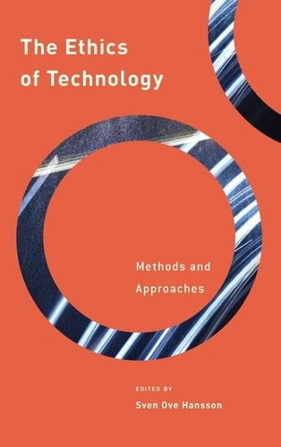 The Ethics of Technology Methods and Approaches