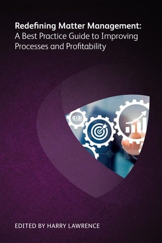 Redefining Matter Management A Best Practice Guide to Improving Processes and Profitability