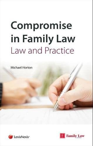 Compromise in Family Law Law and Practice
