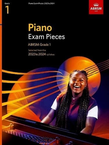 Piano Exam Pieces 2023 & 2024, ABRSM Grade 1 Selected from the 2023 & 2024 syllabus