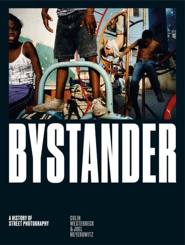 Bystander A History of Street Photography