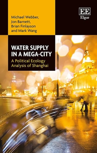 Water Supply in a Mega-city A Political Ecology Analysis of Shanghai