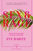 Sex & Rage Advice to Young Ladies Eager for a Good Time