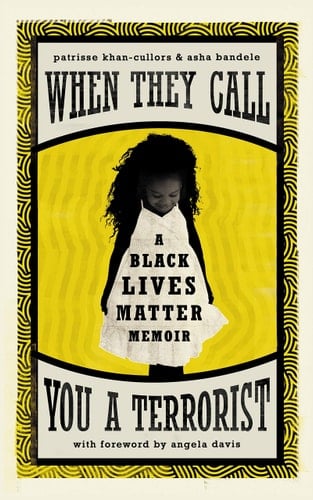 When They Call You a Terrorist A Black Lives Matter Memoir
