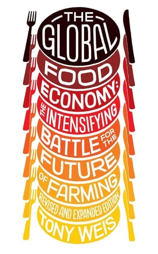 The Global Food Economy The Intensifying Battle for the Future of Farming