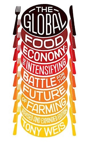 The Global Food Economy The Intensifying Battle for the Future of Farming