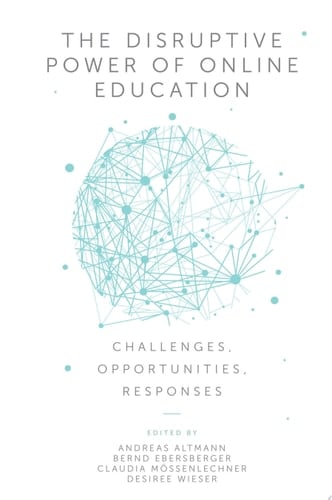 The Disruptive Power of Online Education Challenges, Opportunities, Responses