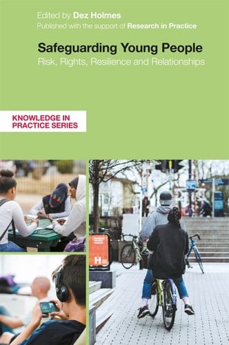 Safeguarding Young People Risk, Rights, Resilience and Relationships
