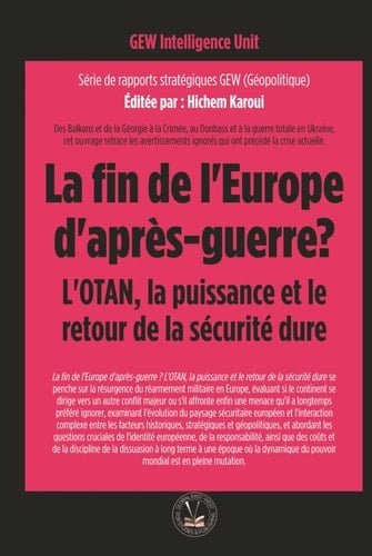 La fin de l'Europe d'après-guerre?: L'OTAN, la puissance et le retour de la sécurité dure (GEOPOLITIQUE) (French Edition)