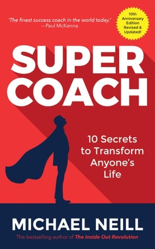 Supercoach 10 Secrets to Transform Anyone's Life: 10th Anniversary Edition