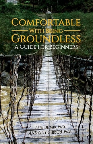 Comfortable with Being Groundless: a Guide for Beginners