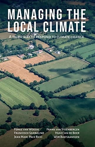 Managing the Local Climate A Third Way to Respond to Climate Change